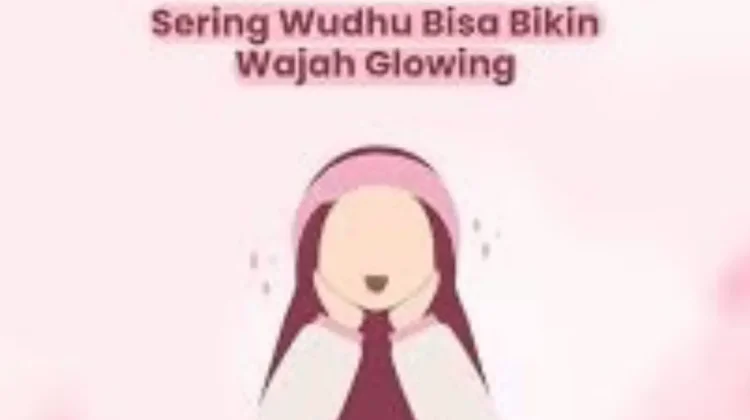 Wajah Glowing saat Cuci Muka, Ikhtiar Islami