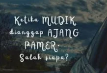 Mudik Bukan Ajang Adu Kesuksesan