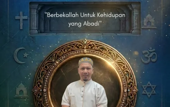 Berbekallah untuk kehidupan yang Abadi