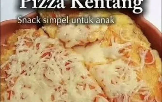 Pizza Kentang Rumahan, Camilan Kaya Nutrisi Pengganti Nasi