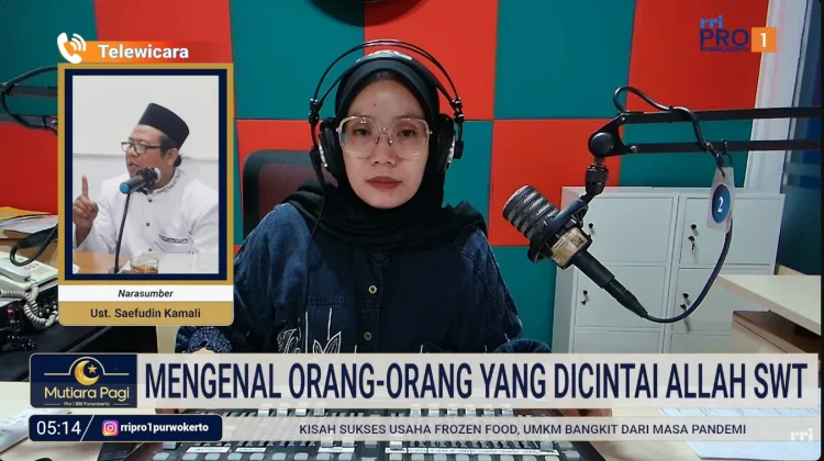 Mutiara Pagi RRI Purwokerto: Mengenal Ciri Orang yang Dicintai Allah SWT