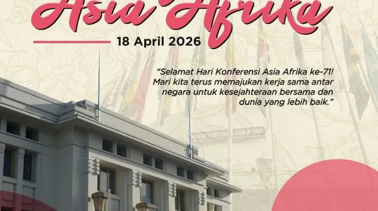 Mengulas Sejarah Hari Peringatan Konferensi Asia Afrika