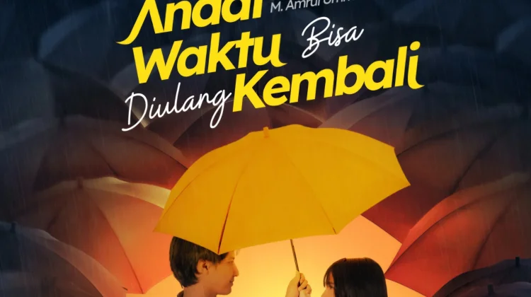 Andai Waktu Bisa Diulang Kembali' Angkat Kisah Ibu dan Anak yang Penuh Pengorbanan