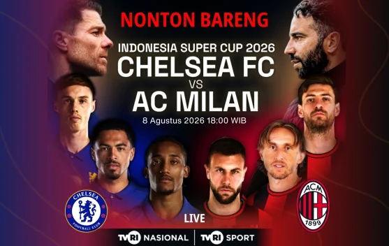 TVRI Menghadirkan Nobar Chelsea FC Vs AC Milan Secara Masif di Berbagai Titik