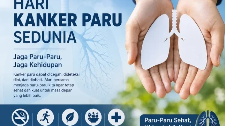 Hari Kanker Paru Sedunia Ingatkan Pentingnya Jaga Kesehatan Paru-Paru.