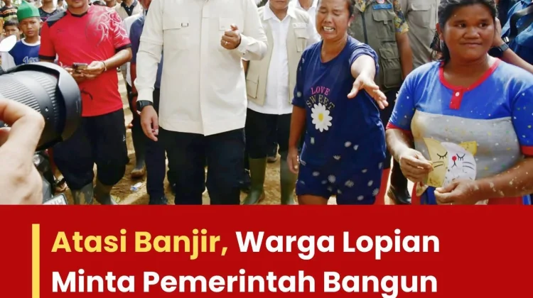 Atasi Banjir, Warga Lopian Minta Pemerintah Bangun Tanggul Permanen
