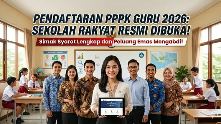 Syarat Lengkap PPPK Guru Sekolah Rakyat 2026