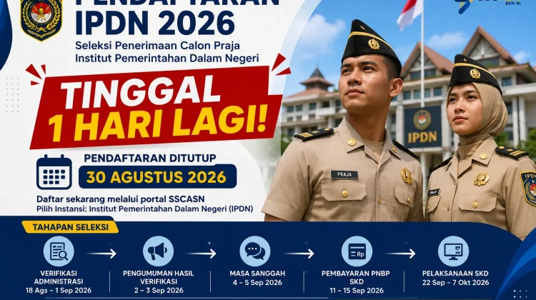 Pendaftaran IPDN 2026 Tinggal Sehari, Jangan Lewatkan Kesempatan