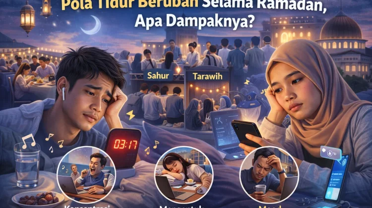 Pola Tidur Berubah Selama Ramadan, Apa Dampaknya?