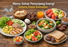 Menu Sehat Penunjang Energi Selama Puasa Ramadan