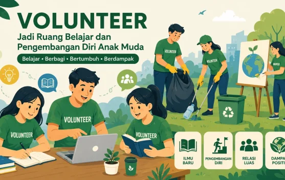 Volunteer Jadi Ruang Belajar dan Pengembangan Diri Anak Muda
