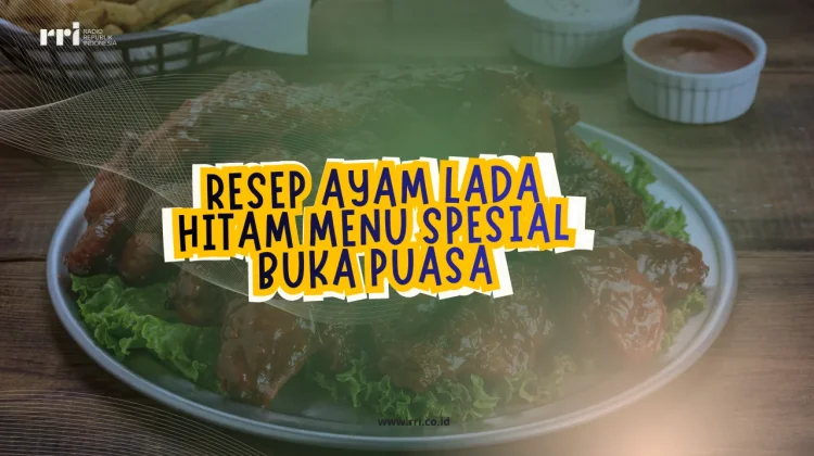 Resep Ayam Lada Hitam Menu Spesial Buka Puasa