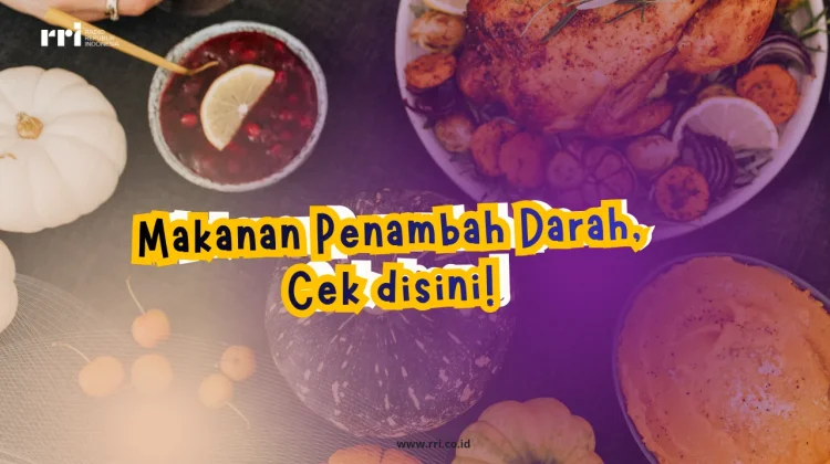Makanan Penambah Darah, Cek disini!