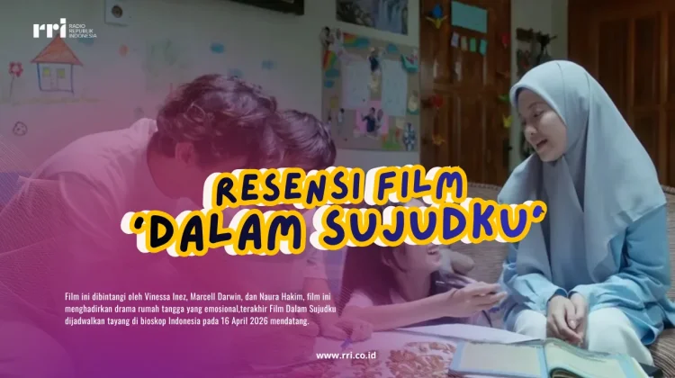 Resensi Film Drama Keluarga ‘Dalam Sujudku’ Tayang April 2026