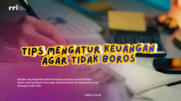 Tips Mengatur Keuangan agar Tidak Boros