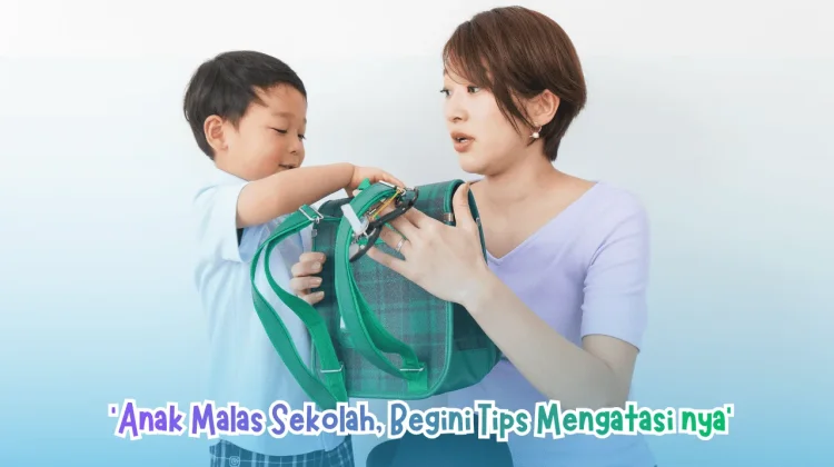Anak Malas Sekolah, Begini Tips Mengatasinya