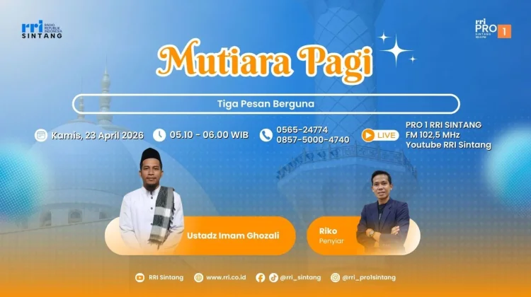 Tiga Pesan Berguna, Mutiara Pagi Islam RRI Sintang