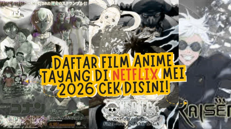 Daftar Film Anime Tayang di Netflix Mei 2026 Cek disini!