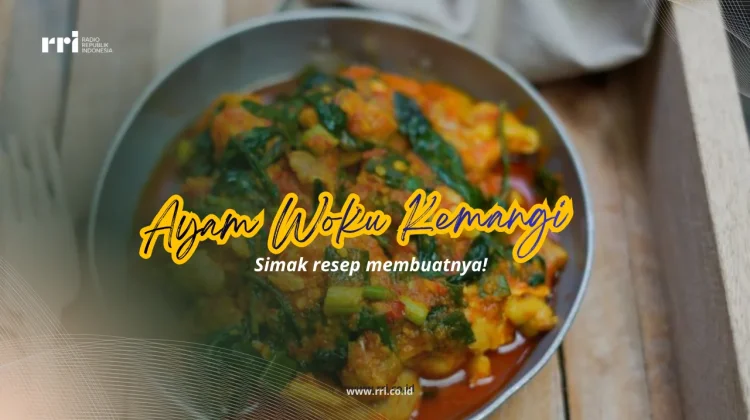 Intip Resep Masakan Rumahan Ayam Woku Kemangi