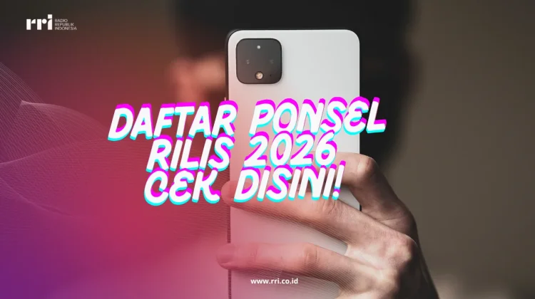 Daftar Ponsel Rilis 2026 Cek disini!