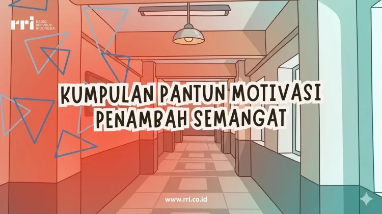 Kumpulan Pantun Motivasi Penambah Semangat