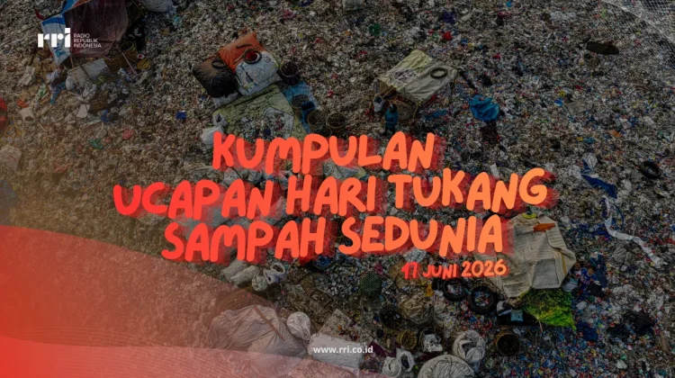 Kumpulan Ucapan Hari Tukang Sampah Sedunia (Global Garbage Man Day) 17 Juni 2026