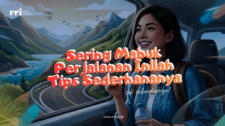 Sering Mabuk Perjalanan Inilah Tips Sederhananya
