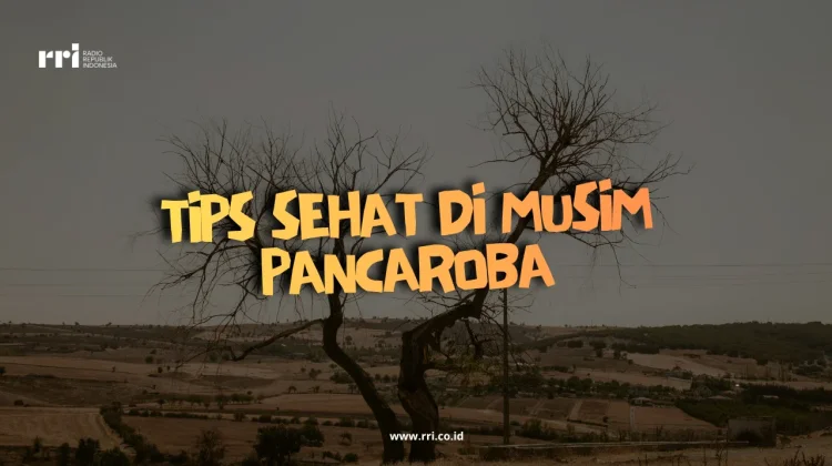 Tips Sehat di Musim Pancaroba