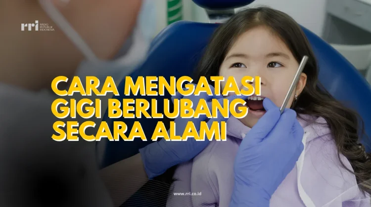 Cara Mengatasi Gigi Berlubang Secara Alami