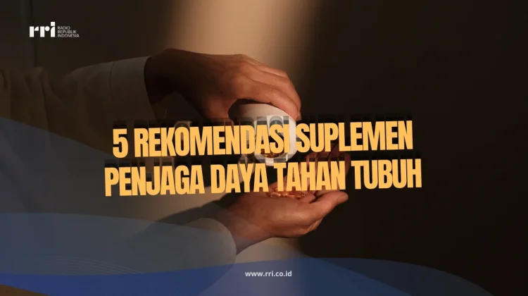 Inilah 5 Rekomendasi Suplemen Penjaga Daya Tahan Tubuh