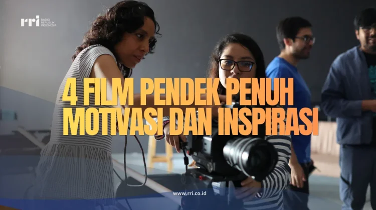 Berbagai Film Pendek Penuh Motivasi dan Inspirasi