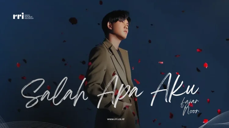 Makna Lirik Lagu Salah Apa Aku – Fajar Noor