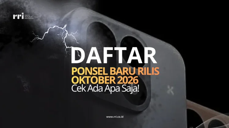 Daftar Ponsel Baru Rilis Oktober 2026 Cek Ada Apa Saja!