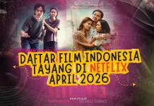 Daftar Film Indonesia tayang di Netflix April 2026 Cek disini!