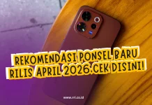 Rekomendasi Ponsel Baru Rilis April 2026,Cek disini!