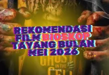 Rekomendasi Film Bioskop Tayang Bulan Mei 2026