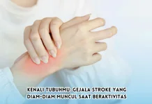 Kenali Tubuhmu: Gejala Stroke yang Diam-diam Muncul saat Beraktivitas