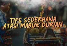 Tips Simpel atasi Mabuk Durian, Begini Caranya!