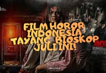 3 Film Horor Indonesia Tayang di Bioskop Juli ini, Cek Sekarang!