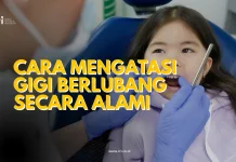 Cara Mengatasi Gigi Berlubang Secara Alami