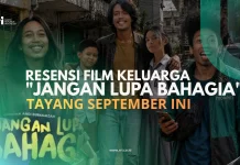 Resensi Film Keluarga "Jangan Lupa Bahagia" Tayang September ini