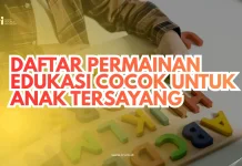 Daftar Permainan Edukasi Cocok untuk Anak Tersayang
