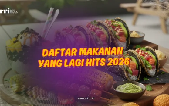 Daftar Makanan Hits 2026,Mana yang Kalian Sukai