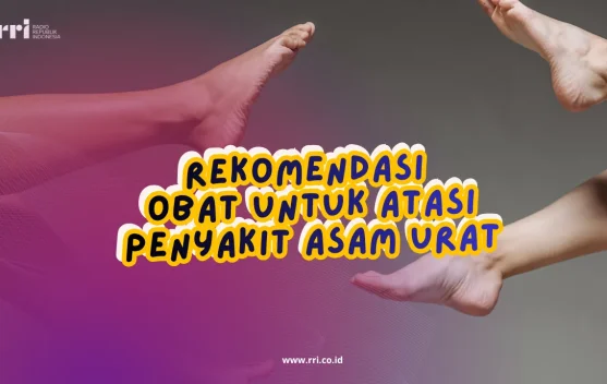 Rekomendasi Obat untuk Atasi Penyakit Asam Urat