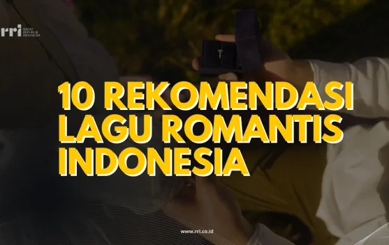 10 Rekomendasi Lagu Romantis Indonesia