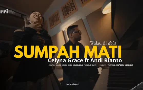 Makna dan Lirik Lagu "Sumpah Mati" - Celyna Grace ft Andi Rianto