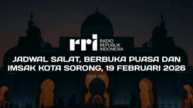 Jadwal Berbuka Puasa Kota Sorong, 19 Februari 2026