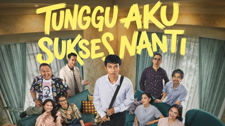 "Tunggu Aku Sukses Nanti" Film Baru yang Ramai Dibicarakan