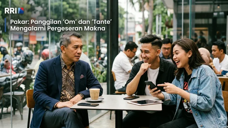 Pakar: Panggilan 'Om' dan 'Tante' Mengalami Pergeseran Makna