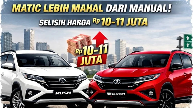 Matic vs Manual: Mana yang Paling Pas untuk Ayla hingga Rush di 2026?